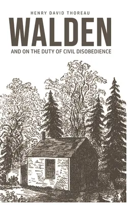 Walden: Sobre el deber de la desobediencia civil - Walden: On The Duty of Civil Disobedience