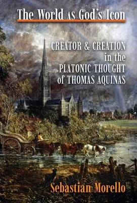 El mundo como icono de Dios: Creador y creación en el pensamiento platónico de Tomás de Aquino - The World as God's Icon: Creator and Creation in the Platonic Thought of Thomas Aquinas
