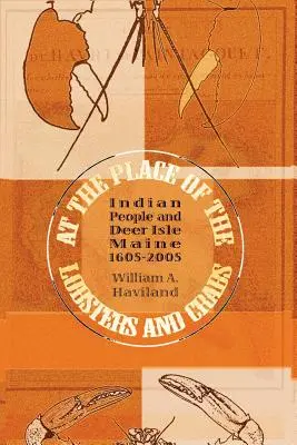 En el Lugar de las Langostas y los Cangrejos: Los indios y Deer Isle, Maine, 1605-2005 - At the Place of the Lobsters and Crabs: Indian People and Deer Isle, Maine, 1605-2005