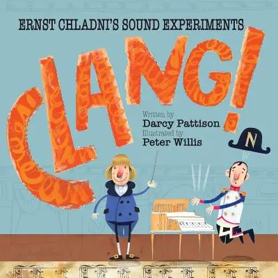 ¡Clang! Los experimentos sonoros de Ernst Chladni - Clang!: Ernst Chladni's Sound Experiments