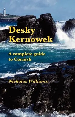 Desky Kernowek: Una guía completa del córnico - Desky Kernowek: A complete guide to Cornish