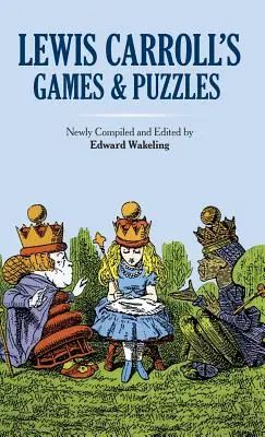Juegos y rompecabezas de Lewis Carroll - Lewis Carroll's Games and Puzzles