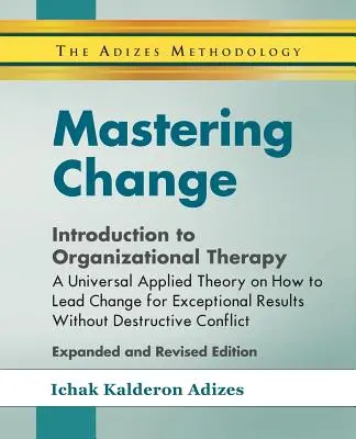 Dominar el cambio - Introducción a la terapia organizativa - Mastering Change - Introduction to Organizational Therapy