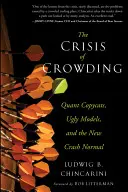 La crisis del crowdlending: Quant Copycats, Ugly Models, and the New Crash Normal - The Crisis of Crowding: Quant Copycats, Ugly Models, and the New Crash Normal