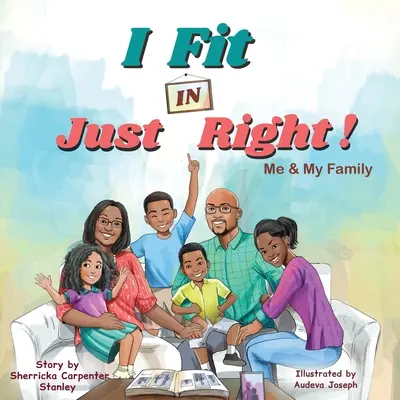 Yo encajo a la perfección: Mi familia y yo - I Fit IN Just Right!: Me and My Family