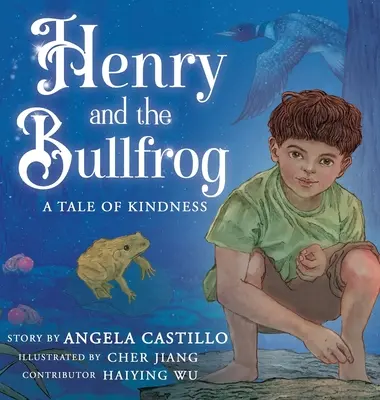 Enrique y la rana toro: Un cuento de bondad - Henry and the Bullfrog: A Tale of Kindness