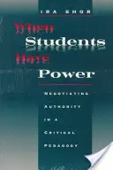 Cuando los estudiantes tienen poder: negociar la autoridad en una pedagogía crítica - When Students Have Power: Negotiating Authority in a Critical Pedagogy