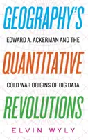 Revoluciones cuantitativas de la geografía: Edward A. Ackerman y los orígenes del Big Data en la Guerra Fría - Geography's Quantitative Revolutions: Edward A. Ackerman and the Cold War Origins of Big Data