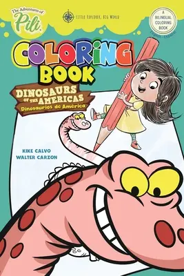 Las aventuras de Pili: Dinosaurios de las Américas Libro bilingüe para colorear . Inglés / Español para niños mayores de 2 años - The Adventures of Pili: Dinosaurs of the Americas Bilingual Coloring Book . English / Spanish for Kids Ages 2+