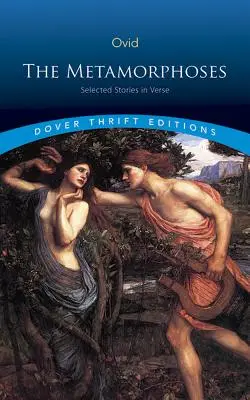 Las Metamorfosis: Cuentos selectos en verso - The Metamorphoses: Selected Stories in Verse