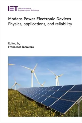 Dispositivos electrónicos de potencia modernos: Física, aplicaciones y fiabilidad - Modern Power Electronic Devices: Physics, Applications, and Reliability