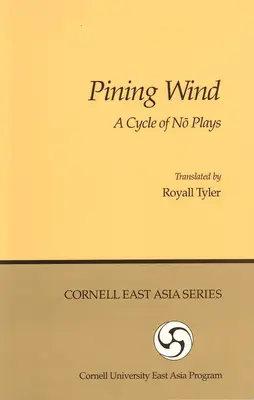 El viento que suspira: un ciclo de obras de Nō - Pining Wind: A Cycle of Nō Plays