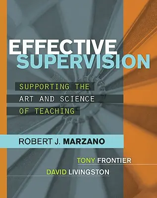 Supervisión eficaz: Apoyando el arte y la ciencia de la enseñanza - Effective Supervision: Supporting the Art and Science of Teaching