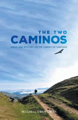 Los dos Caminos: Magia y misterio en el Camino de Santiago - The Two Caminos: Magic and Mystery on the Camino de Santiago