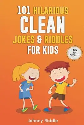 101 Divertidísimos Chistes y Adivinanzas para Niños: ¡Ríete a carcajadas con estas divertidas y limpias adivinanzas y chistes para niños (CON MÁS DE 30 IMÁGENES)! - 101 Hilarious Clean Jokes & Riddles For Kids: Laugh Out Loud With These Funny and Clean Riddles & Jokes For Children (WITH 30+ PICTURES)!