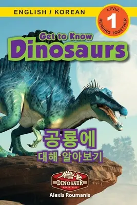 Conoce a los dinosaurios / 공룡에 대해 알아보기: Bilingüe (inglés / coreano) (영어 / & - Get to Know Dinosaurs / 공룡에 대해 알아보기: Bilingual (English / Korean) (영어 / &