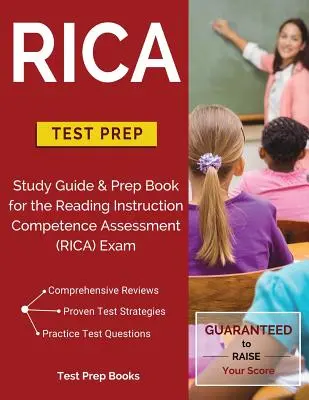 RICA Test Prep: Guia de estudio y libro de preparacion para el examen RICA (Reading Instruction Competence Assessment) - RICA Test Prep: Study Guide & Prep Book for the Reading Instruction Competence Assessment (RICA) Exam