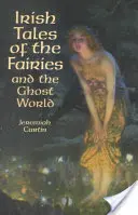 Cuentos irlandeses de hadas y fantasmas - Irish Tales of the Fairies and the Ghost World