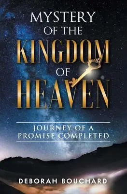 Misterio del Reino de los Cielos: Viaje de una promesa cumplida - Mystery of the Kingdom of Heaven: Journey of a Promise Completed