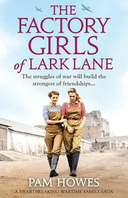 Las chicas de la fábrica de Lark Lane: Una desgarradora saga familiar de tiempos de guerra - The Factory Girls of Lark Lane: A heartbreaking wartime family saga