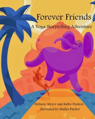 A Yoga Storytelling Adventure: Amigos para siempre (ganador del premio Mom's Choice Award) - A Yoga Storytelling Adventure: Forever Friends (Mom's Choice Award Winner)