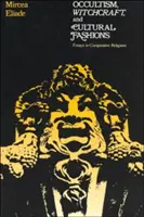 Ocultismo, brujería y modas culturales: Ensayos de religión comparada - Occultism, Witchcraft, and Cultural Fashions: Essays in Comparative Religion