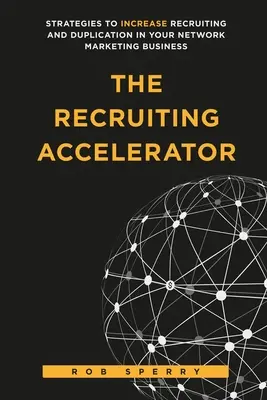 El Acelerador Del Reclutamiento - The Recruiting Accelerator