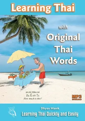 Aprender tailandés con palabras tailandesas originales: Aprender tailandés rápida y fácilmente - Learning Thai with Original Thai Words: Learning Thai Quickly and Easily