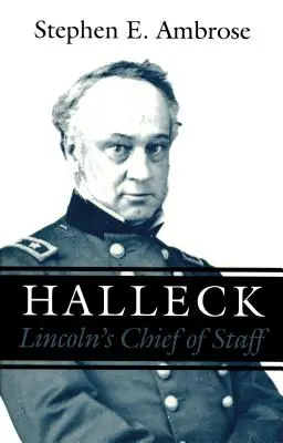 Halleck: El Jefe de Estado Mayor de Lincoln - Halleck: Lincoln's Chief of Staff