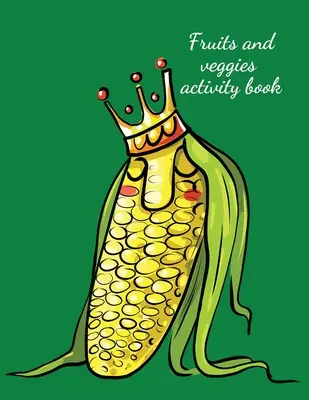 Libro de actividades de frutas y verduras - Fruits and veggies activity book