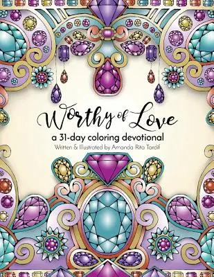 Digno de amor: Un viaje de 31 días para colorear - Worthy of Love: A 31 Day Coloring Journey