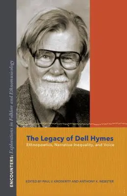 El legado de Dell Hymes: Etnopoética, desigualdad narrativa y voz - The Legacy of Dell Hymes: Ethnopoetics, Narrative Inequality, and Voice