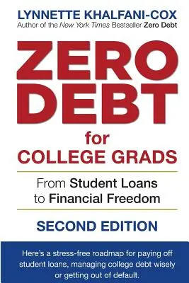 Zero Debt for College Grads: De los préstamos estudiantiles a la libertad financiera 2ª Edición - Zero Debt for College Grads: From Student Loans to Financial Freedom 2nd Edition