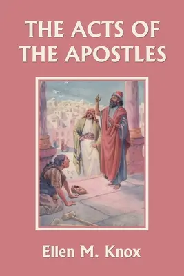 Los Hechos de los Apóstoles (Clásicos de ayer) - The Acts of the Apostles (Yesterday's Classics)