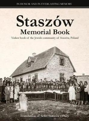 Libro conmemorativo de Staszw: Traducción del Sefer Staszw (El libro de Staszw) - Staszw Memorial Book: Translation of Sefer Staszw (The Staszw Book)