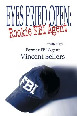 Ojos bien abiertos: Agente novato del FBI - Eyes Pried Open: Rookie FBI Agent