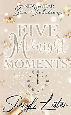 Cinco momentos de medianoche: Propósitos de Año Nuevo - Five Midnight Moments: New Year Bae-Solutions