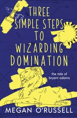 Tres sencillos pasos hacia la dominación mágica - Three Simple Steps to Wizarding Domination