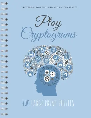 Jugar Criptogramas: Criptogramas para principiantes, criptogramas medianos fáciles, libros de rompecabezas de familias de criptogramas, criptogramas sencillos - Play Cryptograms: Beginner cryptograms, easy medium cryptograms, cryptogram families puzzle books, simple cryptograms