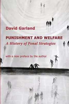 Castigo y bienestar: Historia de las estrategias penales - Punishment and Welfare: A History of Penal Strategies