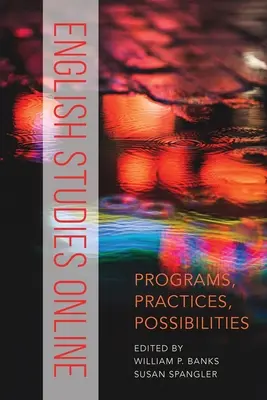 Estudios ingleses en línea: Programas, prácticas, posibilidades - English Studies Online: Programs, Practices, Possibilities