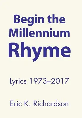 Comienza la Rima del Milenio: Letra 1973-2017 - Begin the Millennium Rhyme: Lyrics 1973-2017