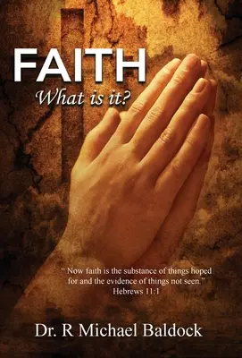 ¿Qué es la fe? La fe es la certeza de lo que se espera y la convicción de lo que no se ve. Hebreos 11:1 - Faith, What is it?: Now faith is the substance of things hoped for and the evidence of things not seen. Hebrews 11:1