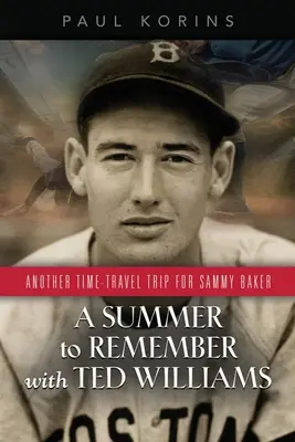 UN VERANO PARA RECORDAR con TED WILLIAMS: otro viaje en el tiempo para Sammy Baker - A SUMMER to REMEMBER with TED WILLIAMS: Another Time-Travel Trip for Sammy Baker