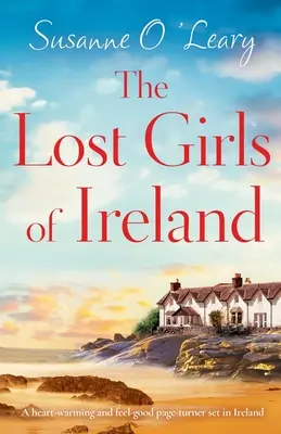 Las chicas perdidas de Irlanda: Una novela conmovedora y reconfortante ambientada en Irlanda. - The Lost Girls of Ireland: A heart-warming and feel-good page-turner set in Ireland