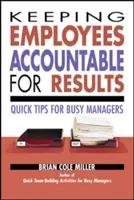 Cómo responsabilizar a los empleados de los resultados: Consejos rápidos para directivos ocupados - Keeping Employees Accountable for Results: Quick Tips for Busy Managers