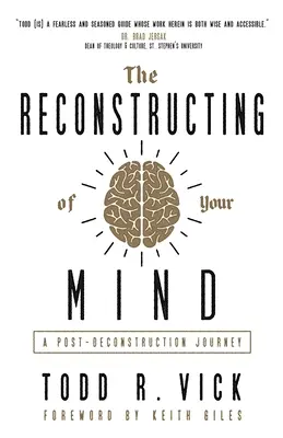 La reconstrucción de tu mente: Un viaje posterior a la deconstrucción - The Reconstructing of Your Mind: A Post-Deconstruction Journey