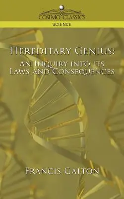 El genio hereditario: Una investigación sobre sus leyes y consecuencias - Hereditary Genius: An Inquiry Into Its Laws and Consequences