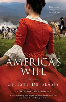 America's Wife: Una novela desgarradora e indescriptible sobre la Guerra de Independencia de Estados Unidos - America's Wife: A heartbreaking and unputdownable novel about the American War of Independence