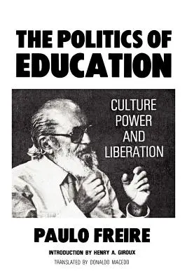 La política de la educación: Cultura, poder y liberación - The Politics of Education: Culture, Power and Liberation